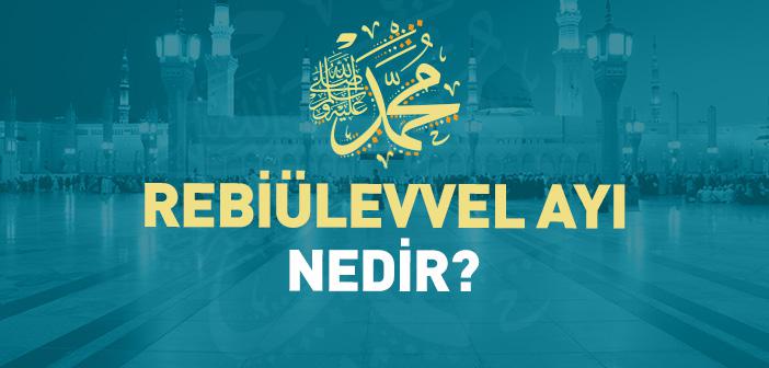 Rebiülevvel Ayı Nedir?