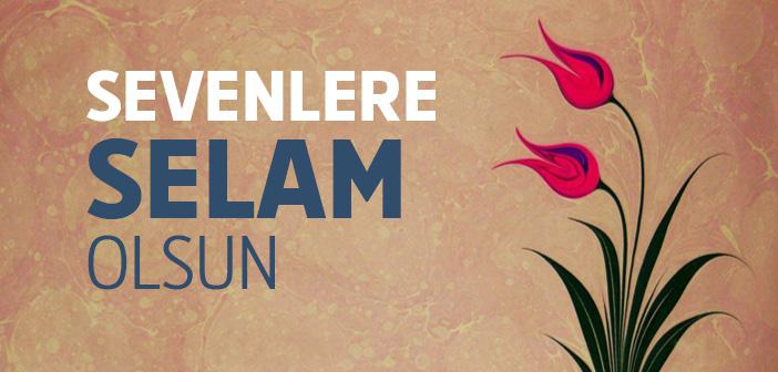 Sevenlere Selam Olsun