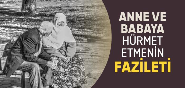 Anne ve Babaya Hürmet Etmenin Fazileti