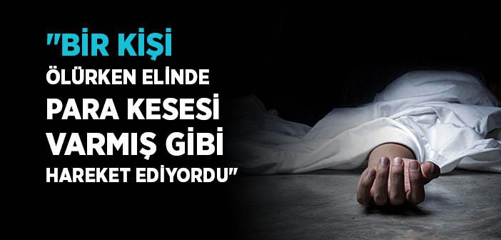Nasıl Ölürseniz Öyle Dirilirsiniz