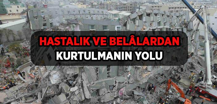 Hastalık ve Belâlardan Kurtulmanın Yolu