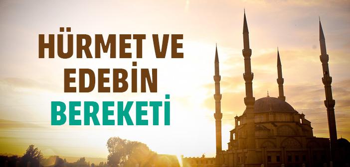 Hürmet ve Edebin Bereketi