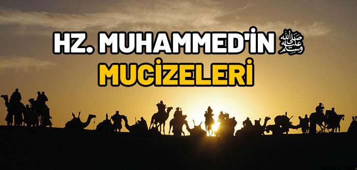 Hz. Muhammed'in (s.a.v.) Mucizeleri Nelerdir?