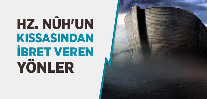 Hz. Nûh'un Kıssasından İbret Veren Yönler