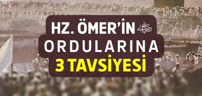 Hz. Ömer’in Ordularına 3 Tavsiyesi