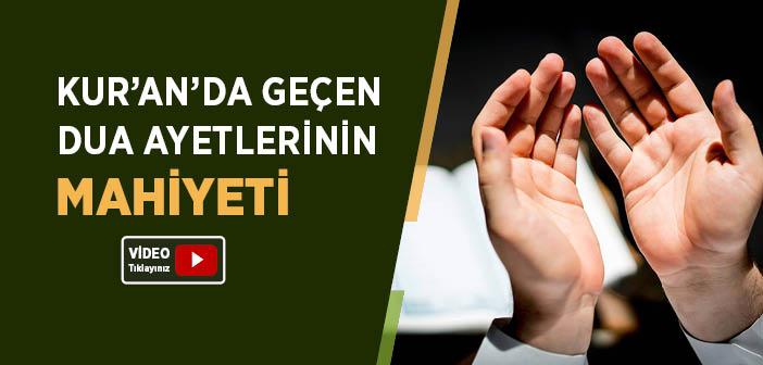 Kur’an’da Geçen Dua Ayetlerinin Mahiyeti Nedir?