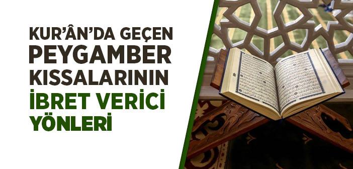 Kur’ân’da Geçen Peygamber Kıssalarının İbret Verici Yönleri