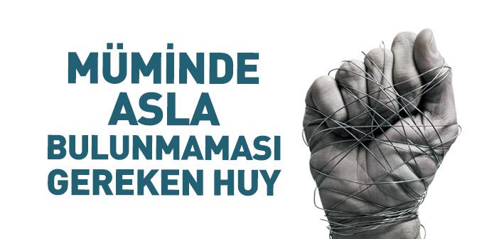 Müminde Asla Bulunmaması Gereken Huy