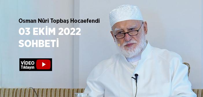 Osman Nûri Topbaş Hocaefendi 03 Ekim 2022 Sohbeti
