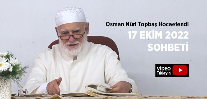 Osman Nûri Topbaş Hocaefendi 17 Ekim 2022 Sohbeti