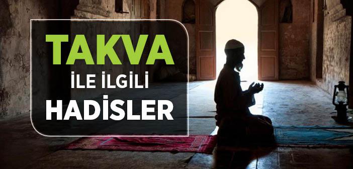 Takva (Allah'a Karşı Sorumluluk Şuuru) İle İlgili Hadisler