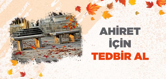 Ahiret İçin Tedbir Al