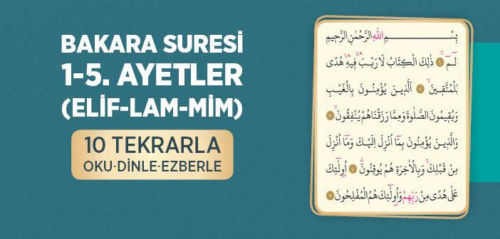 Bakara Suresi 1-5. (Elif Lâm Mîm) Ezberle 10 Tekrar - Bakara Suresi 1-5. (Elif Lâm Mîm) Tekrarlı