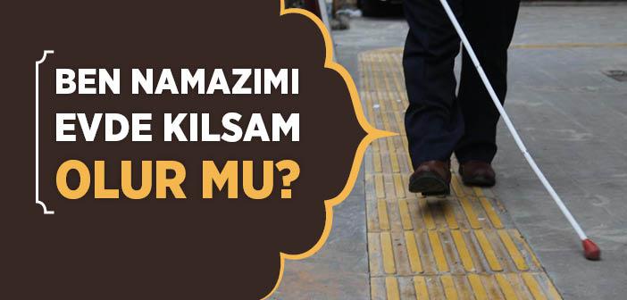 Ben Namazımı Evde Kılsam Olur mu?
