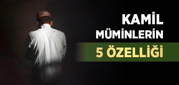 Kamil Müminlerin Beş Özelliği