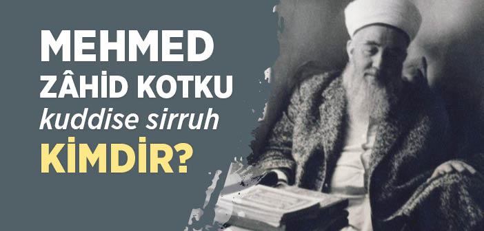 Mehmed Zahid Kotku Hazretleri’nin Hayatı