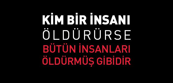 "Bir İnsanı Öldüren Bütün İnsanları Öldürmüş Gibidir" Ayeti