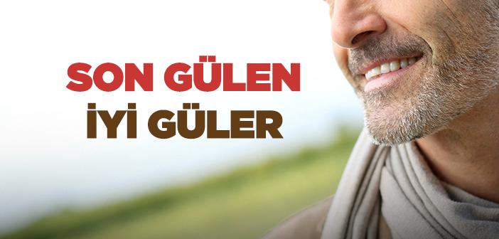 “Son Gülen İyi Güler” Atasözünün Anlamı Nedir?