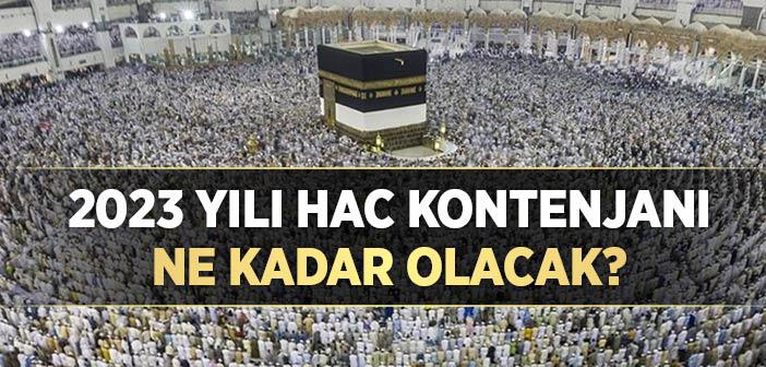 2023 Yılı Hac Kontenjanı Ne Kadar Olacak?