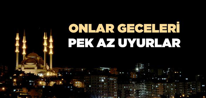 “Geceleri Pek Az Uyurlardı” Ayeti