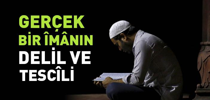 Gerçek Bir Îmânın Delil ve Tescîli