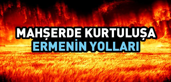 Mahşerde Kurtuluşa Ermenin Yolları