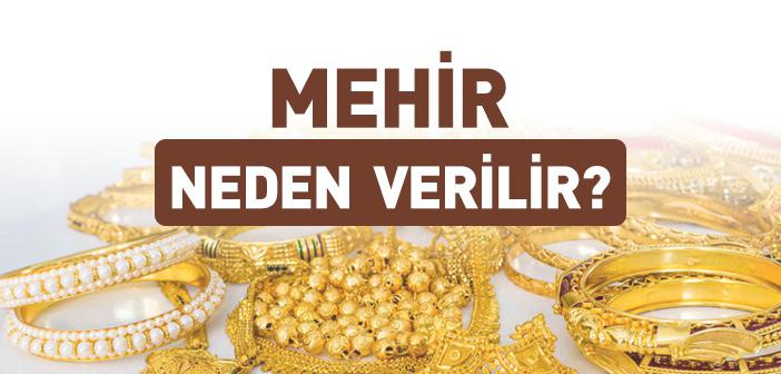 Mehir Nedir? Mehir Neden Verilir?