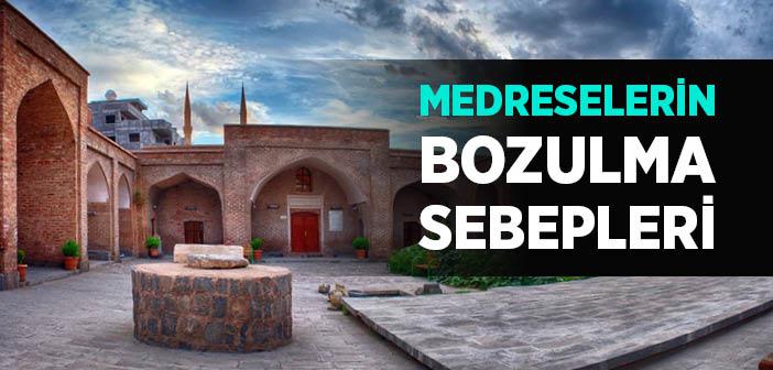 Osmanlı’da Medreselerin Bozulma Nedenleri