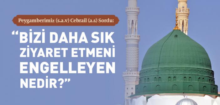 Peygamber (s.a.v) Efendimiz'in Cebrâil (a.s) İle Daha Sık Görüşme İsteği İle İlgili Hadis