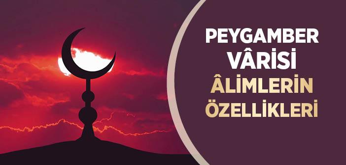 Peygamber Vârisi Âlimlerin Özellikleri