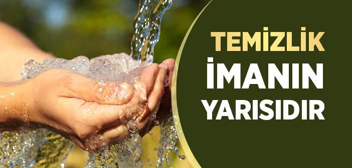 “Temizlik İmanın Yarısıdır” Hadisi