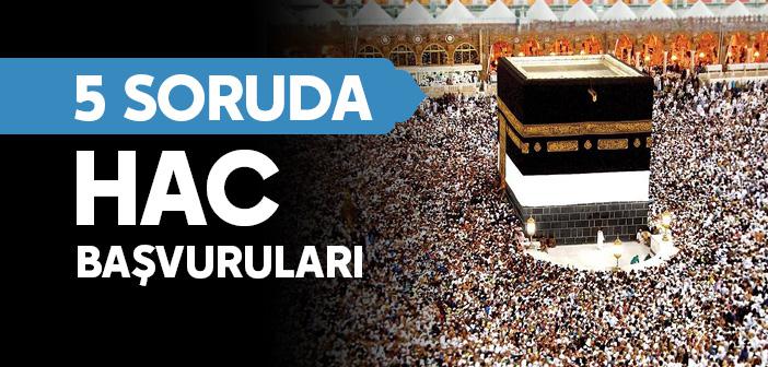 5 Soruda Hac Başvuruları