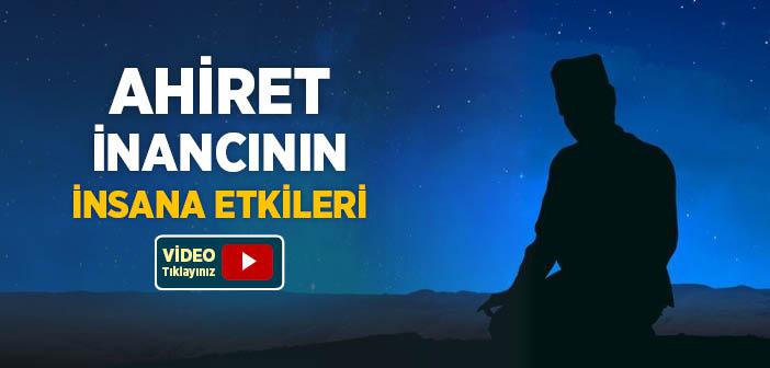 Ahiret İnancı İnsanı Nasıl Etkiler?