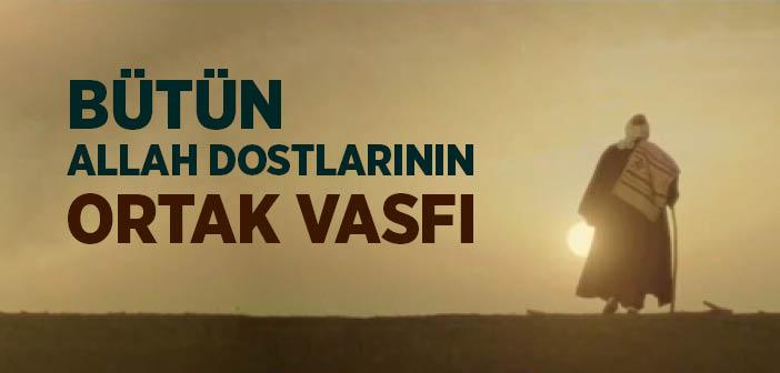 Bütün Allah Dostlarının Ortak Vasfı