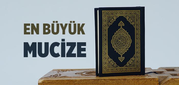 En Büyük Mucize Kur'an-ı Kerim