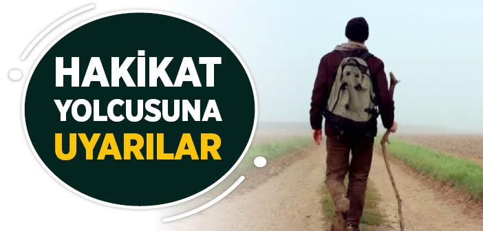 Hakikat Yolcusuna Uyarılar