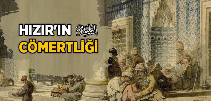 Hızır Aleyhüsselam'ın Cömertliği