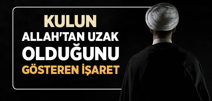 Kulun Allahʼtan Uzaklığının İşareti