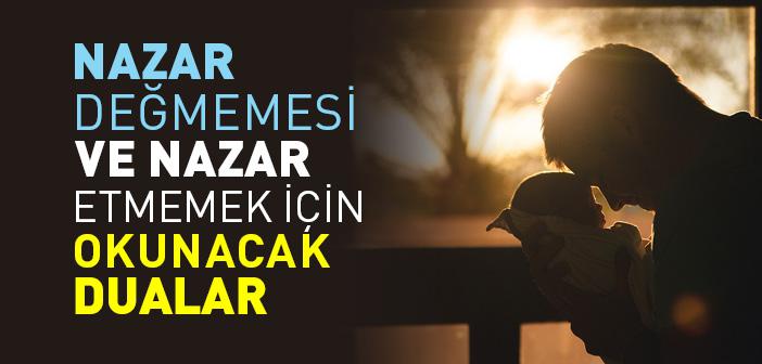 Nazar Değmemesi ve Nazar Etmemek İçin Dua
