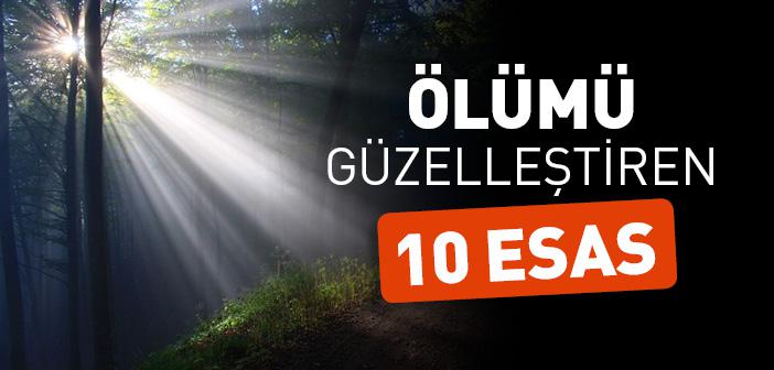 Ölümü Güzelleştiren 10 Esas