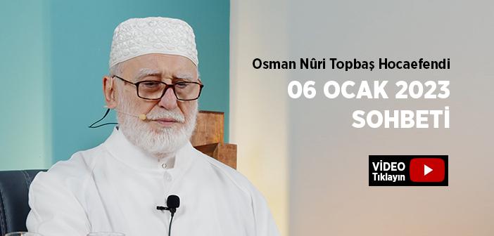 Osman Nûri Topbaş Hocaefendi 06 Ocak 2023 Sohbeti