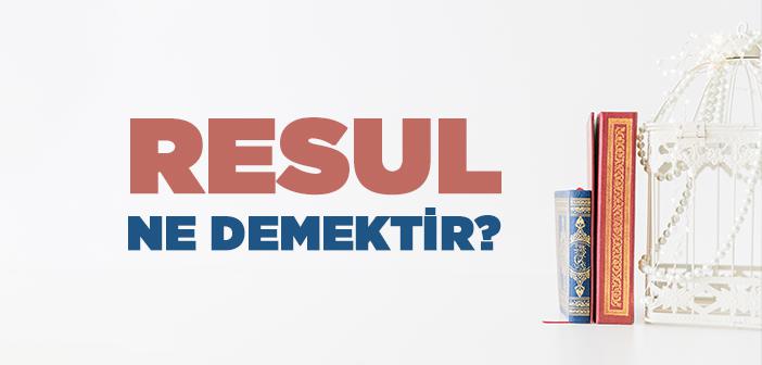 Resul Ne Demek?