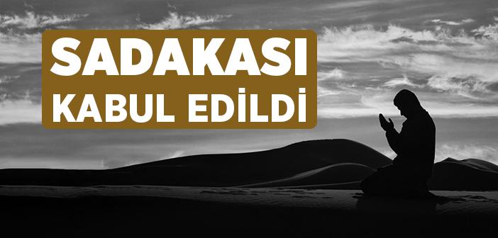 Sadakası Kabul Edildi