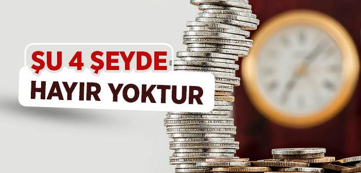 Şu 4 Şeyde Hayır Yoktur