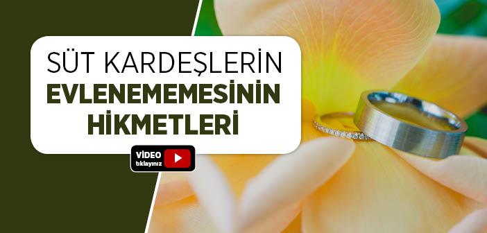 Süt Kardeşlerin Evlenememesinin Hikmetleri Nelerdir?