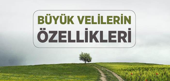 Büyük Velilerin Özellikleri