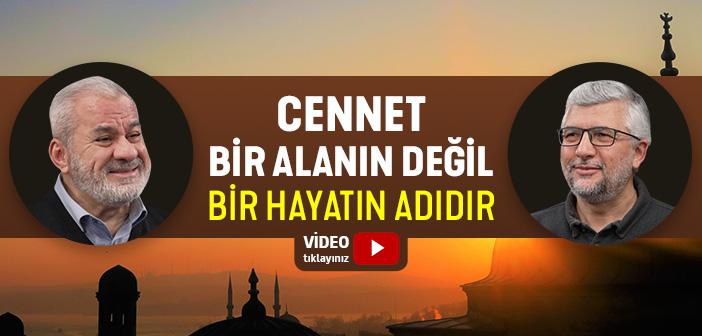 Cennet Bir Alanın Değil Bir Hayatın Adıdır