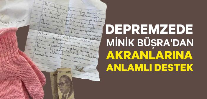 Depremzede Minik Büşra'dan Akranlarına Anlamlı Destek