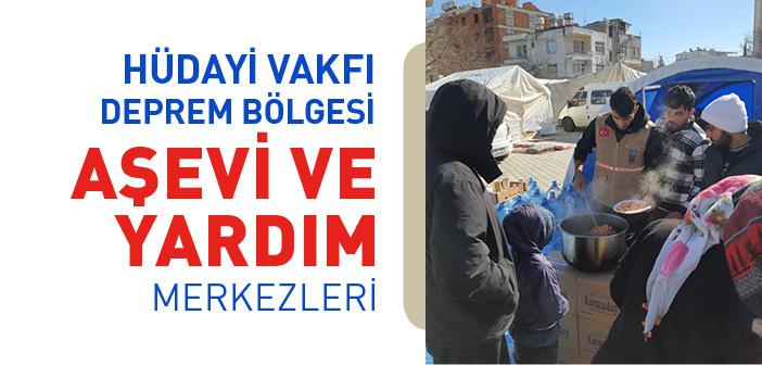 Hüdayi Vakfı Deprem Bölgesi Aşevi ve Yardım Merkezleri