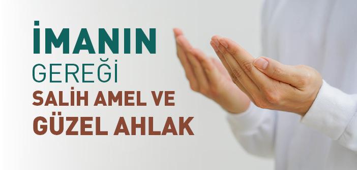 İmanın Gereği: Salih Amel ve Güzel Ahlak